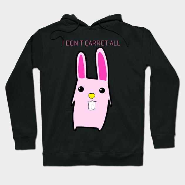 I Don't Carrot All Hoodie by Monster To Me